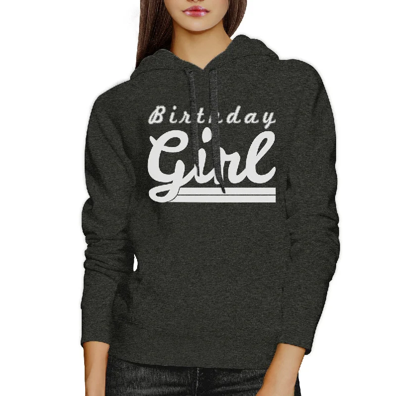 Warm And Comfortable Birthday Girl Dark Grey Hoodie